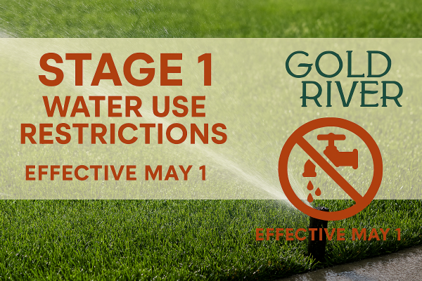 Stage 1 water use restrictions are in effect in the Village of Gold River as of May 1
